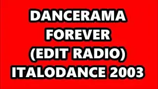 DANCERAMA - FOREVER (EDIT RADIO) ITALODANCE 2003