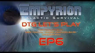 [DRAGON PLAYS] EMPYRION GALACTIC SURVIVAL -Ep.6 | 
