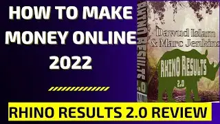 How to make money online 2022 | Rhino Results 2.0 Review