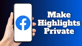 How to Make Highlights Private on Facebook