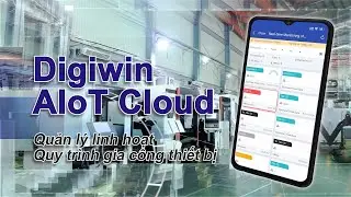 Digiwin AIoT Cloud | Quản l&yacute; linh hoạt, Qu&aacute; tr&igrave;nh gia c&ocirc;ng tr&ecirc;n thiết bị | DigiwinSoft