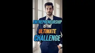 The Ultimate Challenge: Entrepreneurship