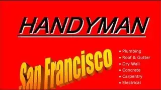 Handyman San Francisco - Call us for the Best Handyman San Francisco