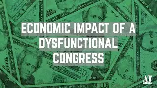 Economic Impact of a Dysfunctional Congress