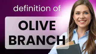 Olive branch &mdash; OLIVE BRANCH meaning