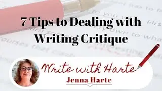 7 Tips to Dealing with Writing Critique Feedback