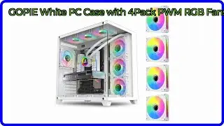 REVIEW (2025): GOPIE White PC Case with 4Pack PWM RGB Fans. ESSENTIAL details.