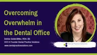 Overcoming Overwhelm in the Dental Office