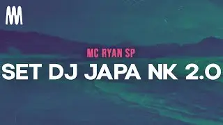 SET DJ JAPA NK 2.0 - MC Ryan SP, MC Meno K, MC LELE JP, MC IG, MC Luuky, MC Rodrigo (Letra/Lyrics)
