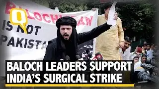 The Quint: We Support India in Their Surgical Strikes on Pak : Baloch Leaders