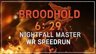 Broodhold Platinum Nightfall Master WR Speedrun [6: 29] By Decrux