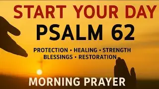 In GOD Alone Is Your PEACE | Morning Prayer With Psalm 62