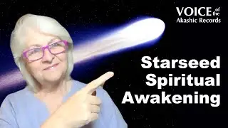 Spiritual Awakening of a Starseed &mdash; Channeled Guidance