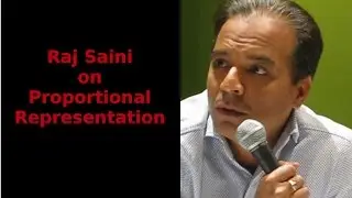 Raj Saini on Proportional Representation