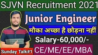 Sunday Talk🔥| SJVN Ltd Recruitment 2021 | Junior Engineer| SJVN Limited | Latest Government Job 2021