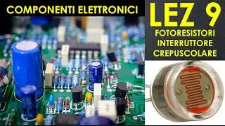 9-fotoresistori, interruttore crepuscolare circuito con transistor a 5V e schema collegamento 230 V