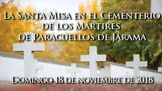 Santa Misa en el Cementerio de los Mártires de Paracuellos de Jarama 2018