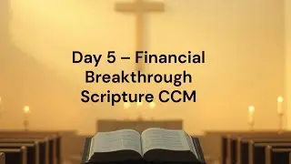 Day 5 Financial breakthrough CCM