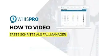 WHIS𝗣𝗥𝗢 | How to: Erste Schritte als Fallmanager