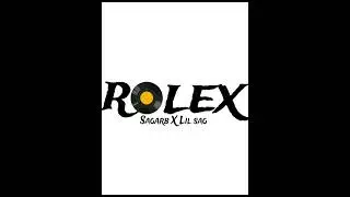 SagarB x Lil sag - ROLEX