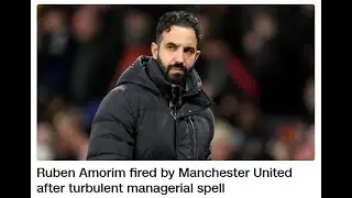 Ruben Amorim fired by Manchester United after turbulent managerial spell. CNN News.