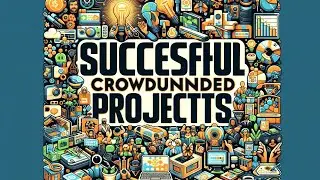 Top 10 Most Successful Crowdfunded Projects