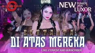 NEW FUNKOT | BERTAHTA DI ATAS MEREKA | COVER BY DJ CLARA QUEEN.|LUXOR SURABAYA|