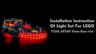 Installation Instruction Of Light Set For LEGO 77252 APXGP Team Race Car.
