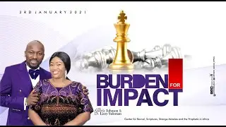 BURDEN FOR IMPACT By Apostle Johnson Suleman (ANOINTING Service - 3rd Jan. 2021)