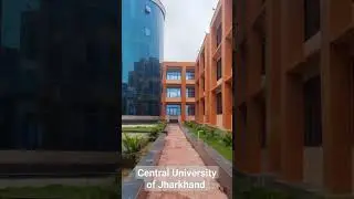Beauty of Central University of Jharkhand, Ranchi |Admin building view