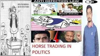 HORSE TRADING IN INDIAN POLITICS AND ANTI -DEFECTION LAW