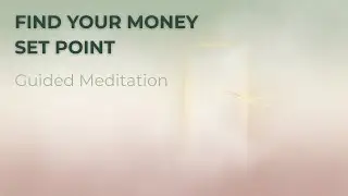 Find Your Money Set Point | Income Ceiling Discovery Meditation