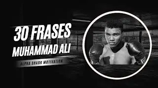 30 FRASES PARA EL BOXEO 🥊I MUHAMMAD ALI