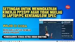 cara setting PPSSPP agar lancar dan tidak lag di laptop kentang/low spec