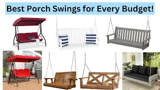 Best Porch Swings for Every Budget &ndash; Find Your Perfect Match!