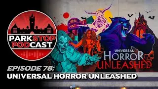 Universal Horror Unleashed Review - ParkStop Podcast