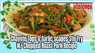 Cooking Chayote  & Garlic Scapes Stir fry w/  chopped Roast Pork Recipe @teloves 
