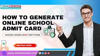 How To Generate Online Admit Card On ERP Software #admitcard #schoolerp  #techrelevant