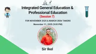 Integrated GENED & PROFED | November 2025 & March 2026 LET | Session 7 | Sir Ikel