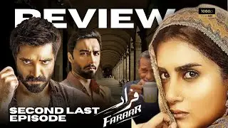Beginning of The End | Faraar Second Last Episode 24 | Review