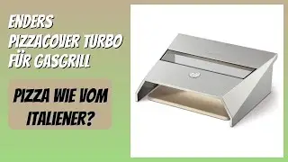 BEWERTUNG (2026): Enders Pizzacover Turbo f&uuml;r Gasgrill. Infos