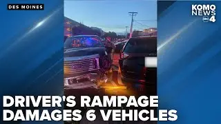 Des Moines driver arrested after rampage leaves 6 vehicles damaged