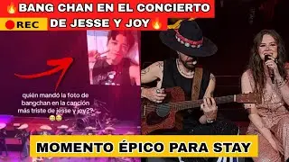 🔴BANG CHAN APARECE EN EL CONCIERTO DE JESSE & JOY,  PERO STAY SE MOLESTAN ! #skz #kpop