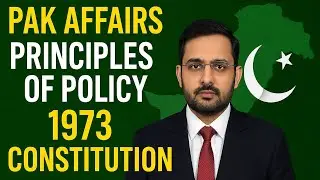 CSS/CCE 2025 | Principles of Policy in 1973 Constitution | Pak Affairs Preparation