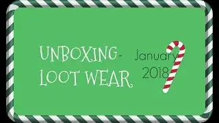 UNBOXING LOOT WEAR - JAN 2018