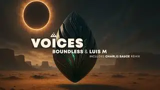 Boundless & Luis M - Voices