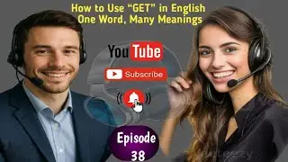 How to Use &ldquo;GET&rdquo; in English | One Word, Many Meanings | English Conversation Podcast 🎧🎧