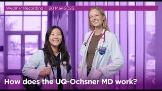 Webinar: UQ-Ochsner MD Program Overview