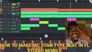 HOW TO MAKE MC STAN TYPE BEAT IN FL STUDIO MOBILE 2022