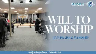 WILL TO WORSHIP and UNITY KIDZ | LIVE AT UNITY WORSHIP CHURCH